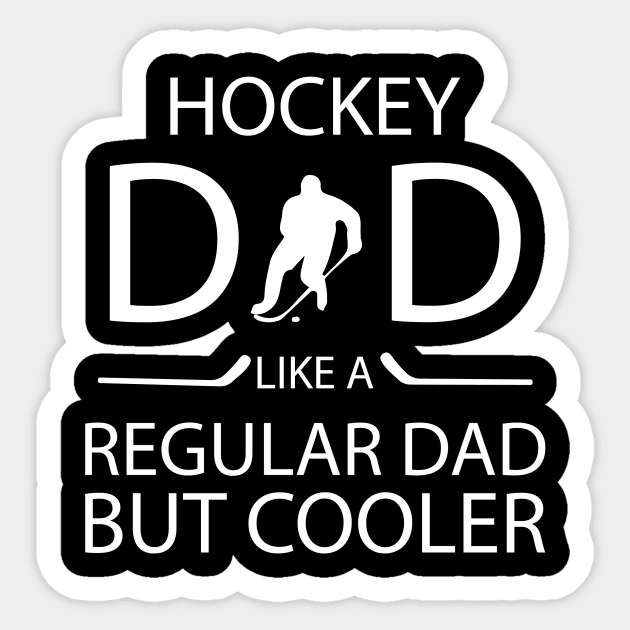 hockey dad like a regular dad but cooler t shirt Sticker by SWArtistZone